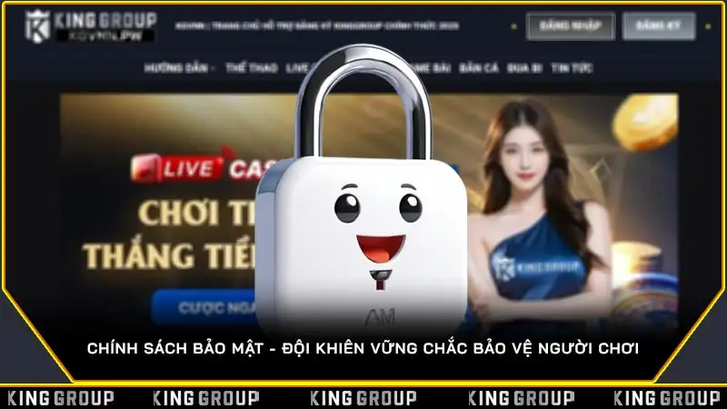 Chính Sách Bảo Mật - Đội Khiên Vững Chắc Bảo Vệ Người Chơi Chính Sách Bảo Mật - Đội Khiên Vững Chắc Bảo Vệ Người Chơi