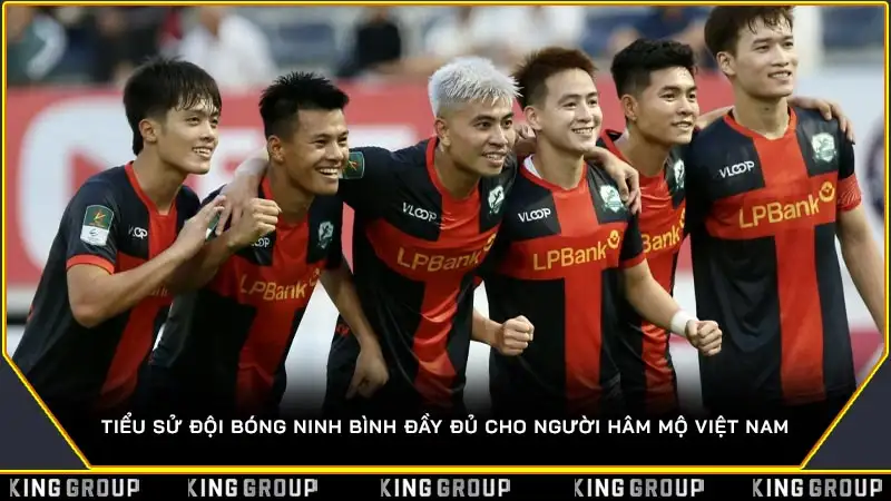 Tiểu sử đội bóng Ninh Bình đầy đủ cho người hâm mộ Việt Nam