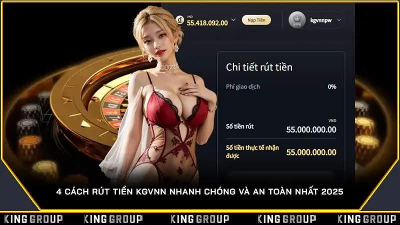 4 cách rút tiền KGVNN nhanh chóng và an toàn nhất 2025 4 cách rút tiền KGVNN nhanh chóng và an toàn nhất 2025